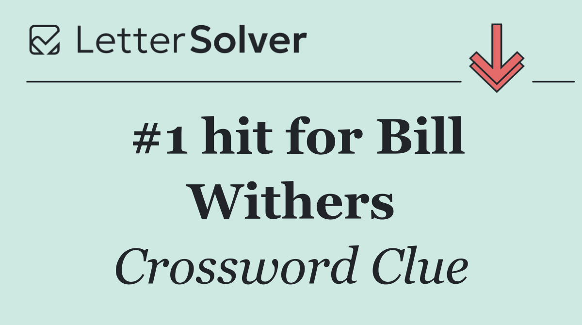#1 hit for Bill Withers