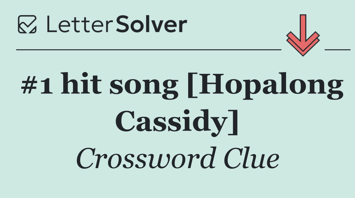 #1 hit song [Hopalong Cassidy]