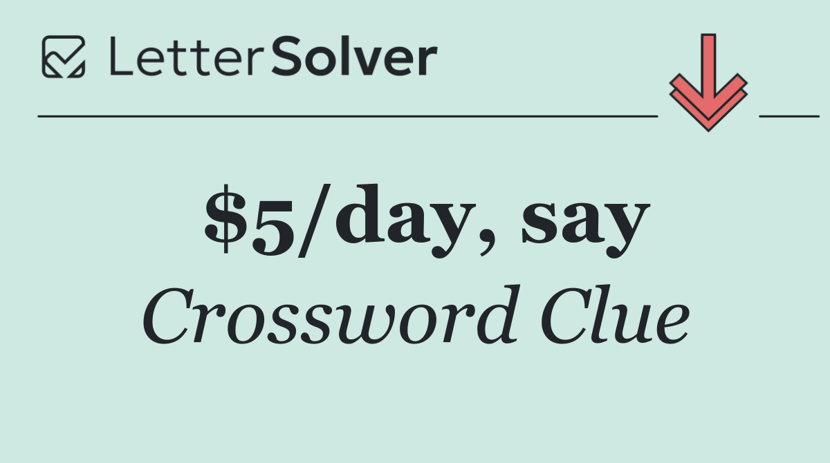 $5/day, say