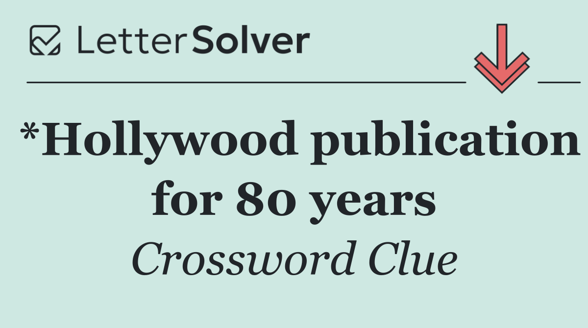 *Hollywood publication for 80 years