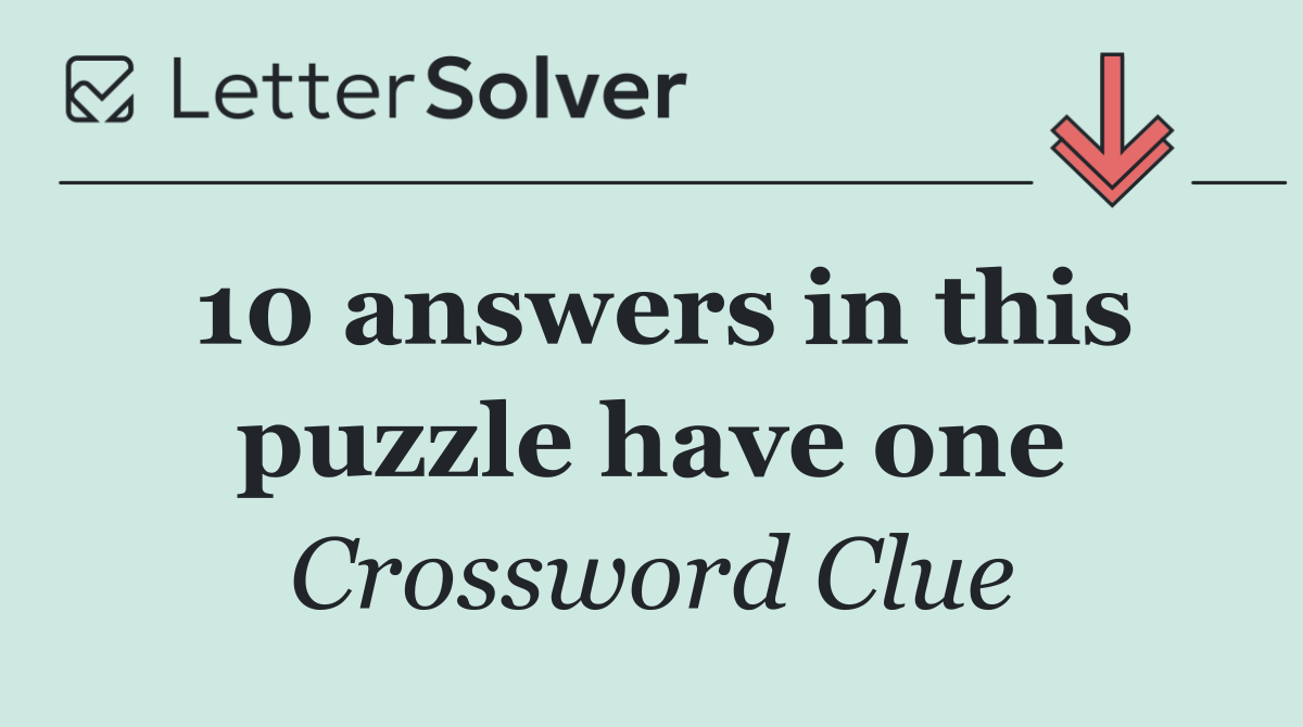 10 answers in this puzzle have one