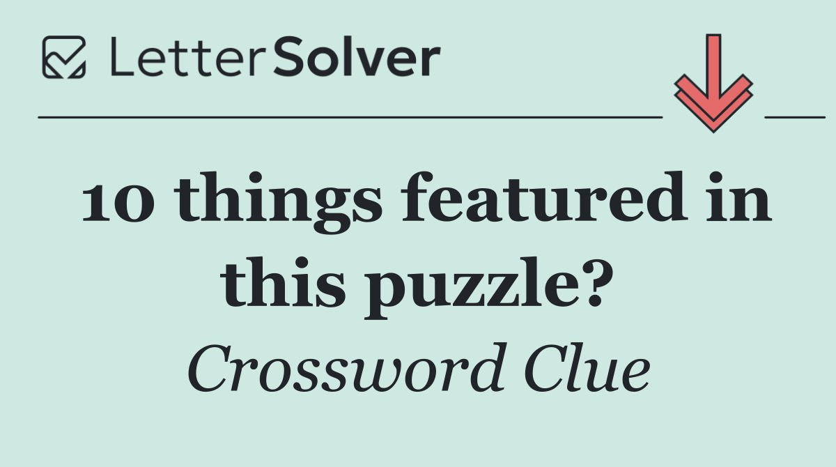 10 things featured in this puzzle?