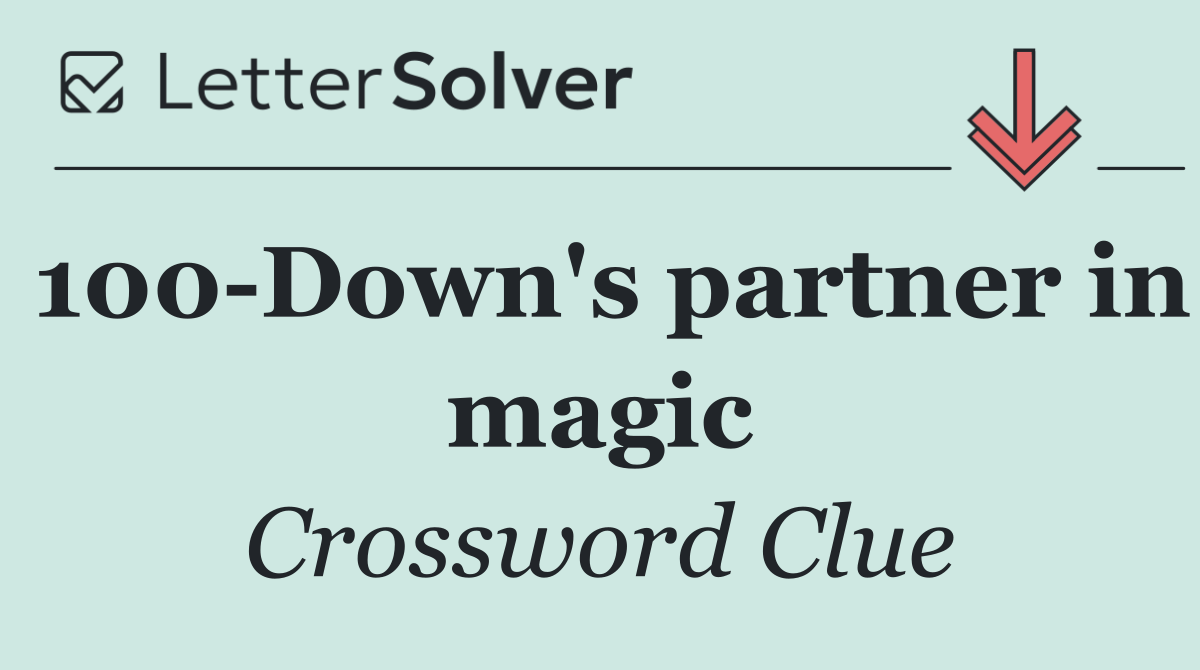 100 Down's partner in magic