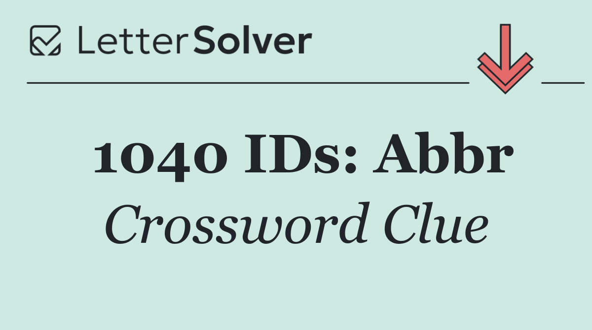 1040 IDs: Abbr