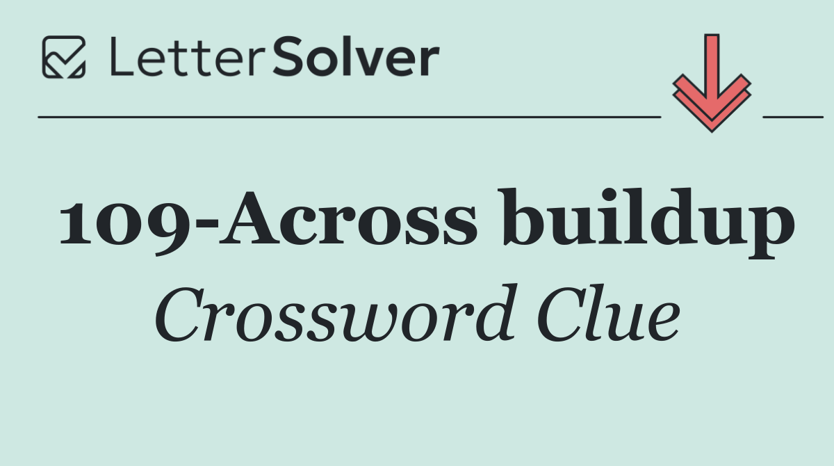 109 Across buildup