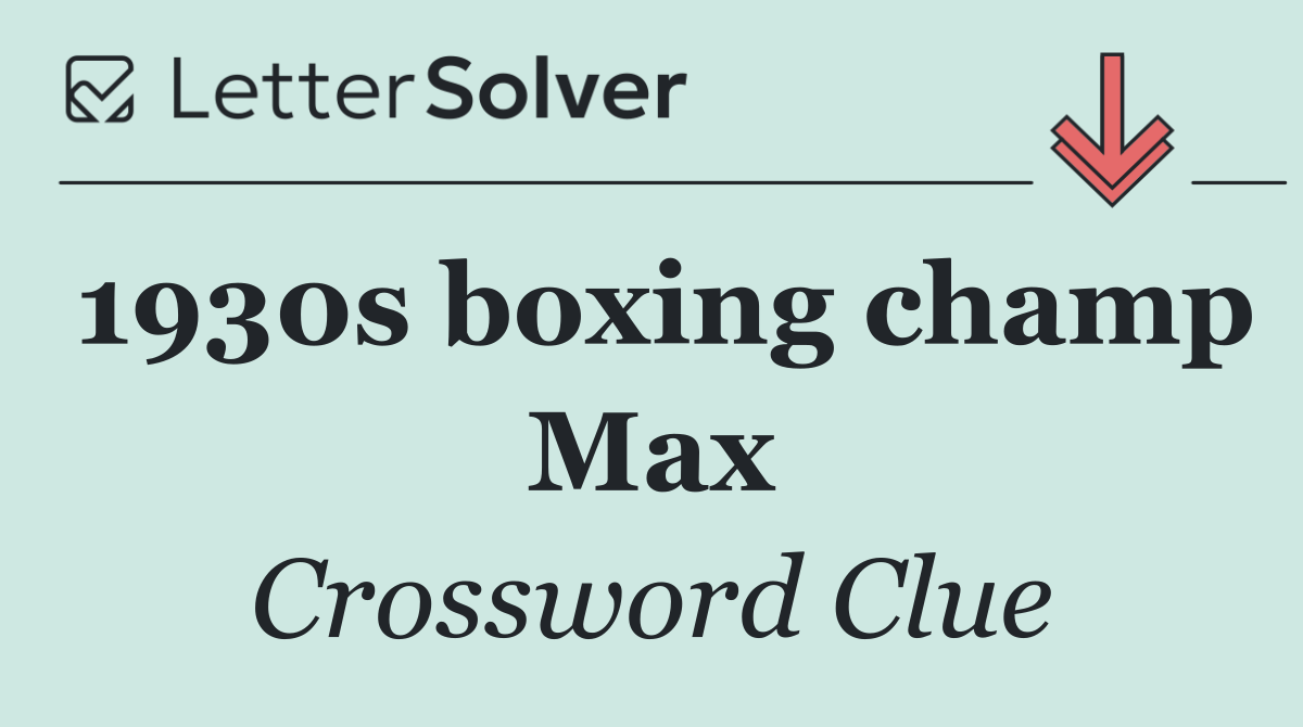 1930s boxing champ Max
