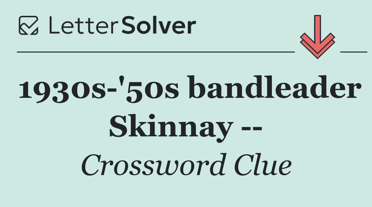 1930s '50s bandleader Skinnay   