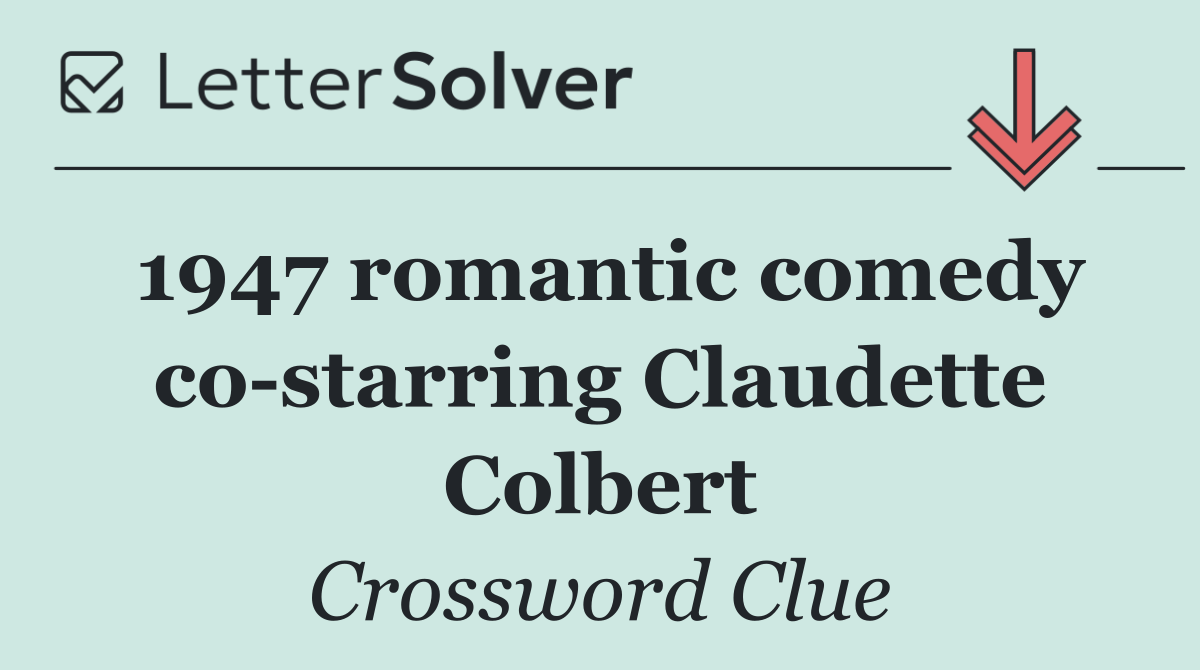 1947 romantic comedy co starring Claudette Colbert