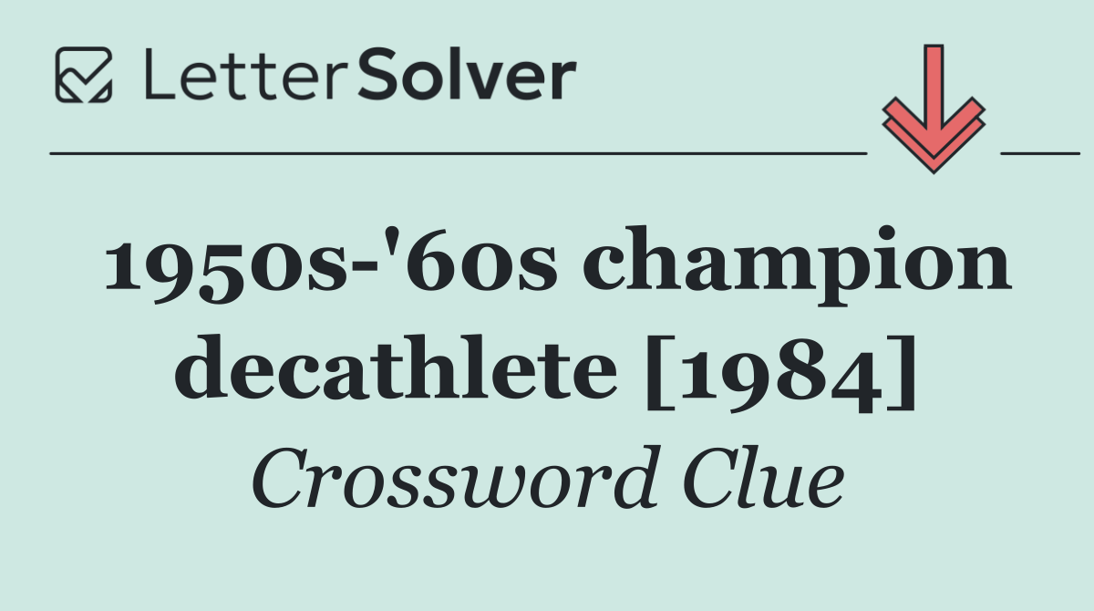 1950s '60s champion decathlete [1984]