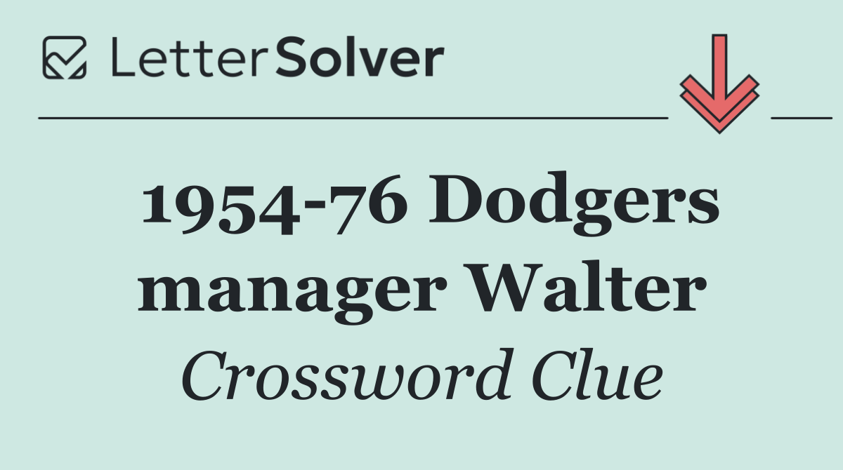 1954 76 Dodgers manager Walter