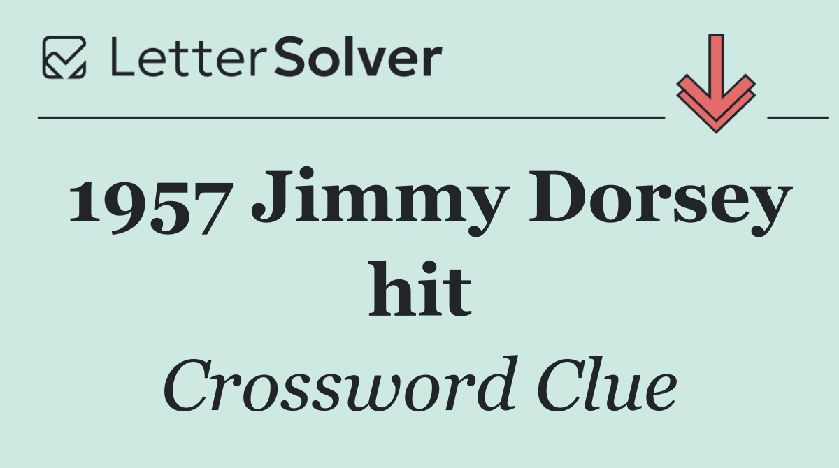 1957 Jimmy Dorsey hit