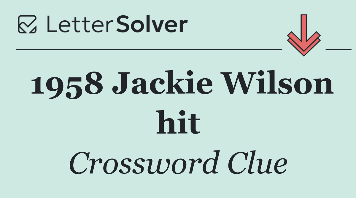 1958 Jackie Wilson hit