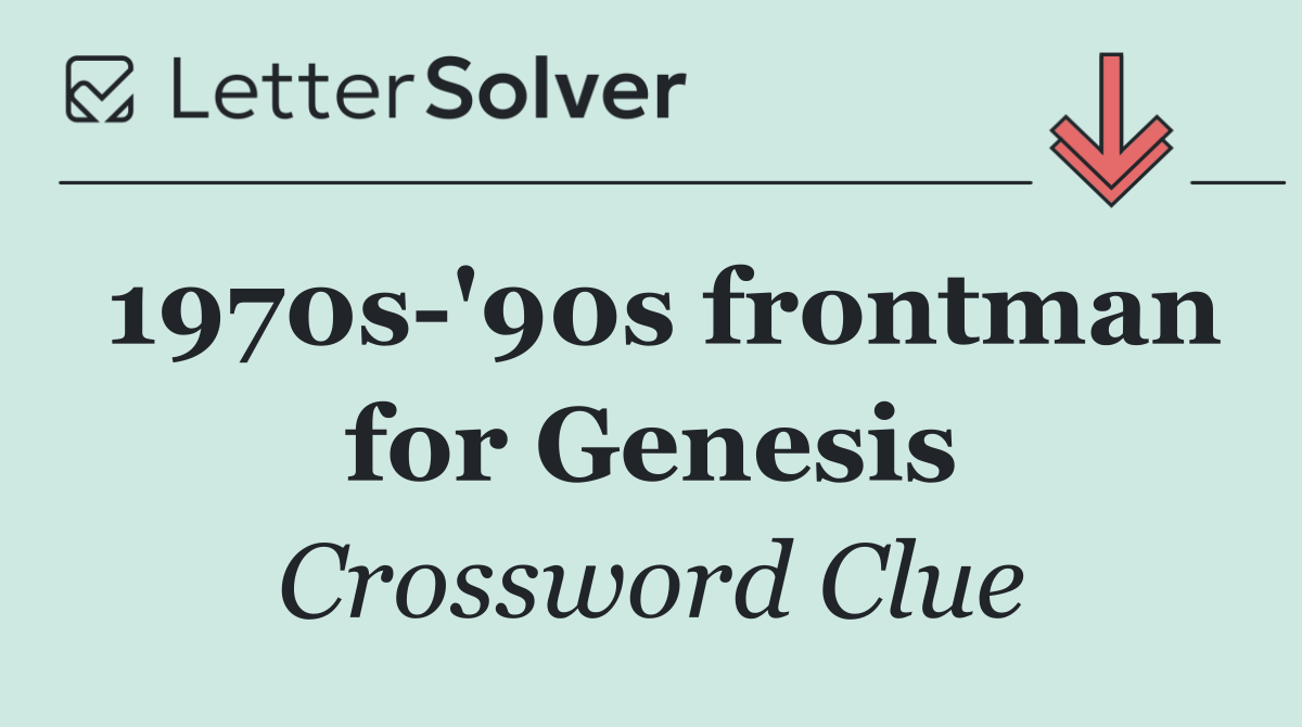 1970s '90s frontman for Genesis