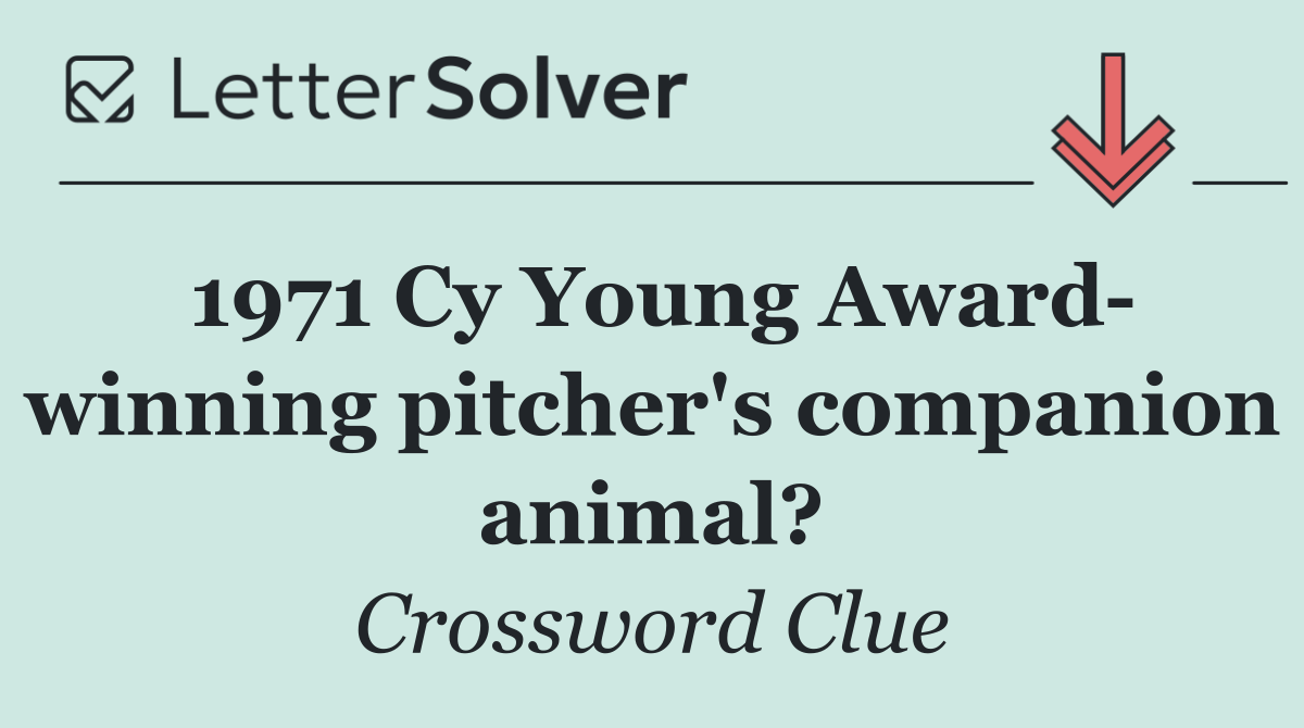 1971 Cy Young Award  winning pitcher's companion animal?