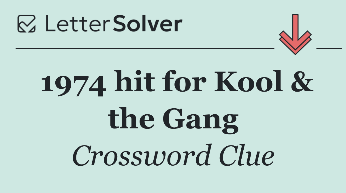 1974 hit for Kool & the Gang