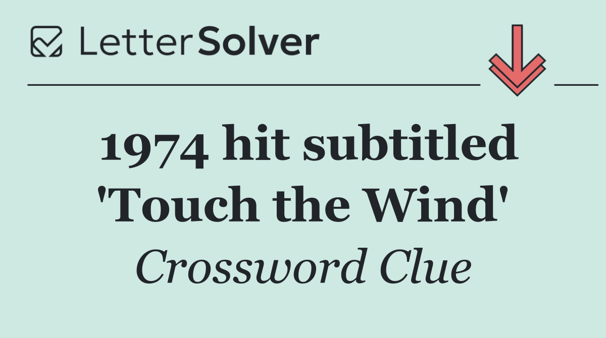 1974 hit subtitled 'Touch the Wind'
