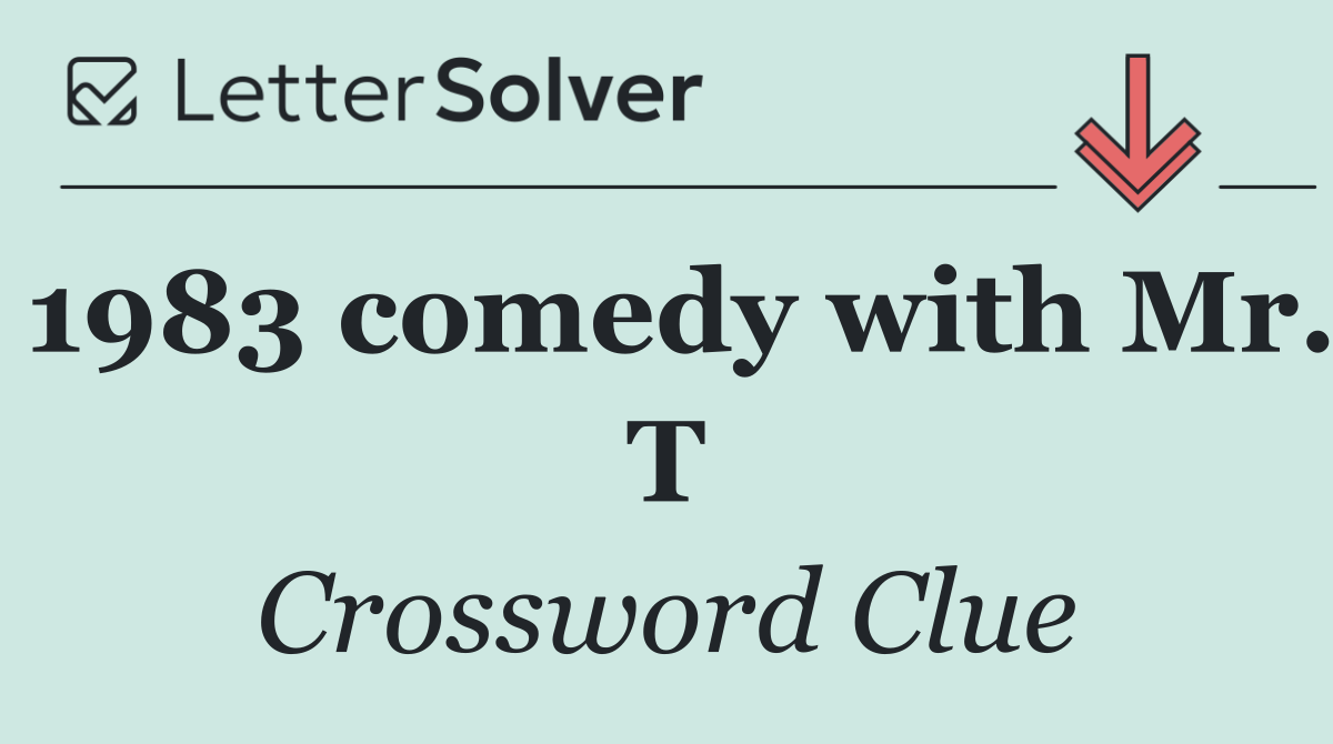 1983 comedy with Mr. T
