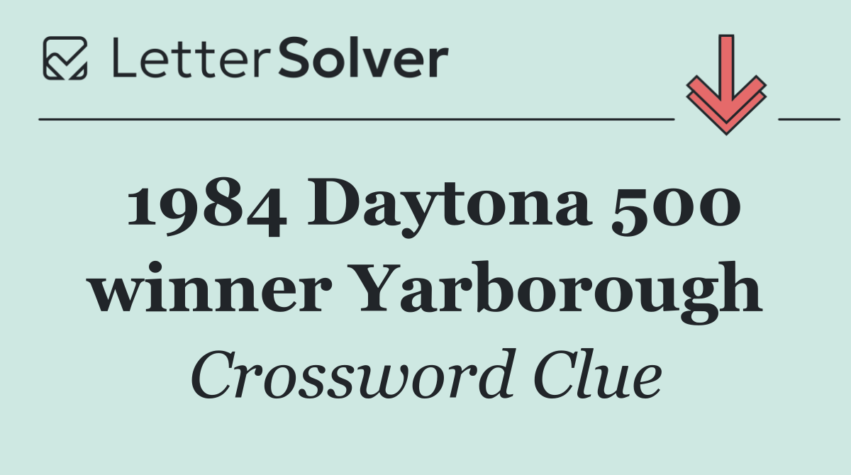 1984 Daytona 500 winner Yarborough