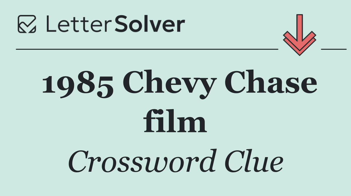 1985 Chevy Chase film