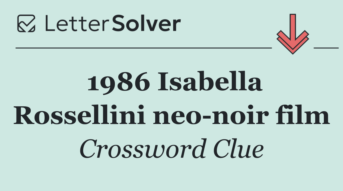 1986 Isabella Rossellini neo noir film