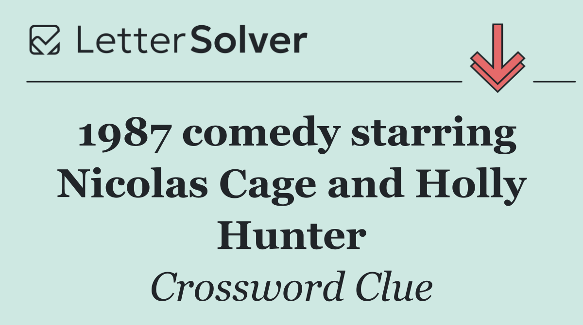 1987 comedy starring Nicolas Cage and Holly Hunter