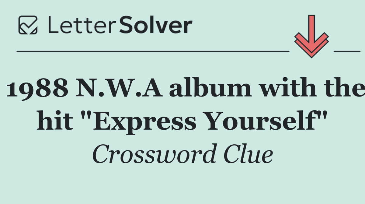 1988 N.W.A album with the hit "Express Yourself"