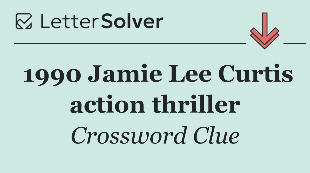 1990 Jamie Lee Curtis action thriller
