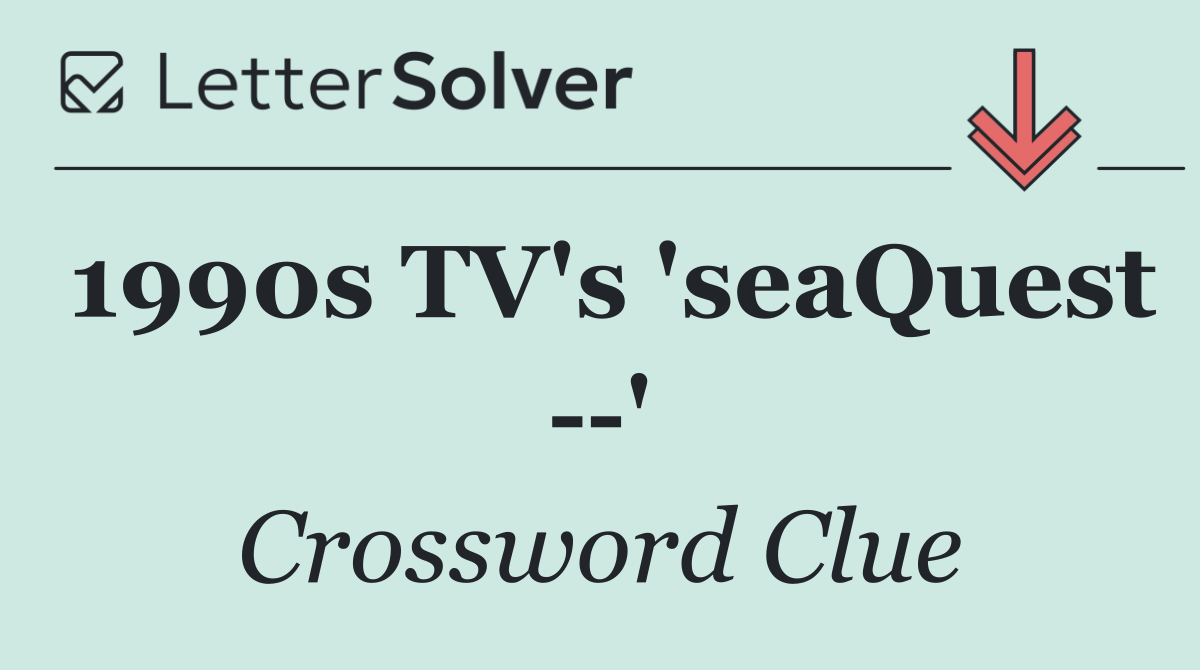 1990s TV's 'seaQuest   '