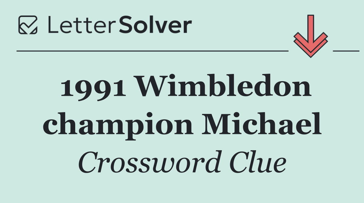1991 Wimbledon champion Michael