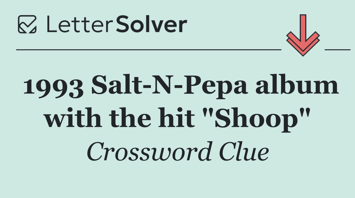1993 Salt N Pepa album with the hit "Shoop"