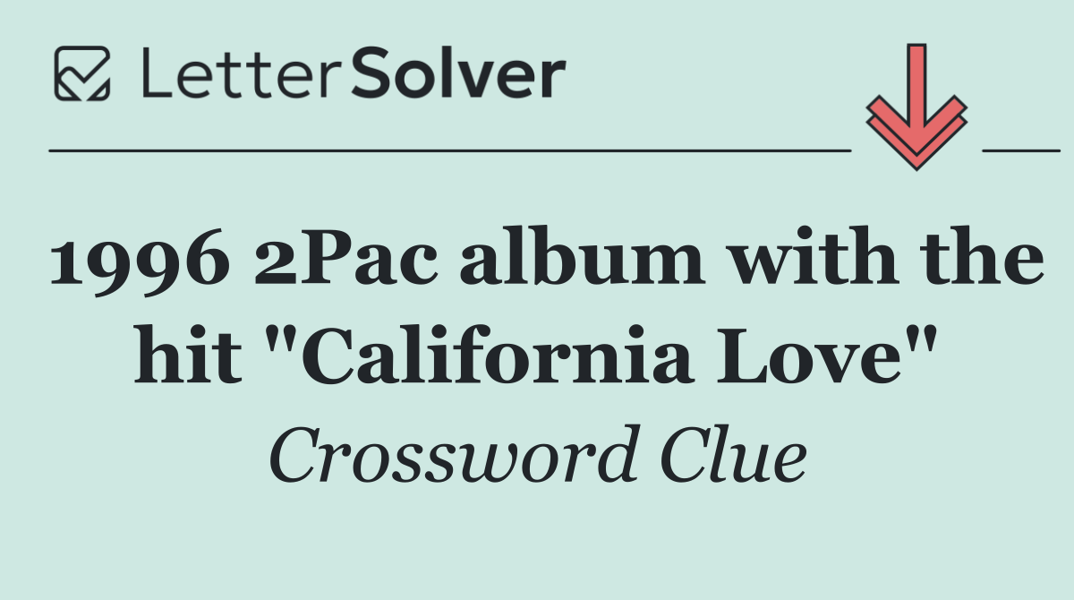 1996 2Pac album with the hit "California Love"