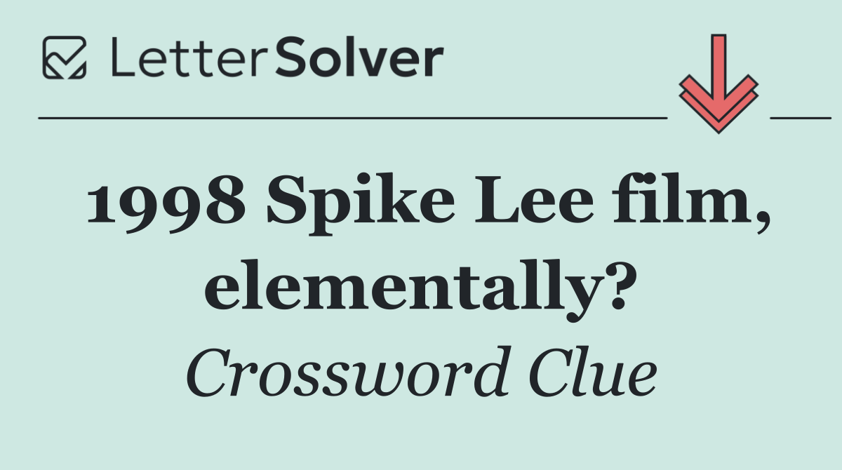 1998 Spike Lee film, elementally?