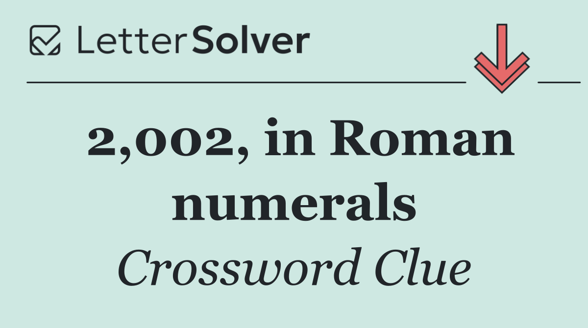 2,002, in Roman numerals