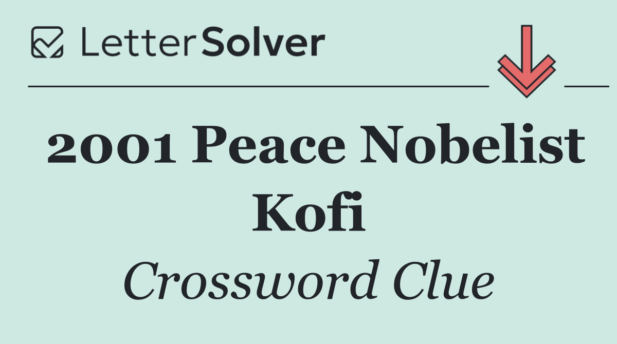 2001 Peace Nobelist Kofi