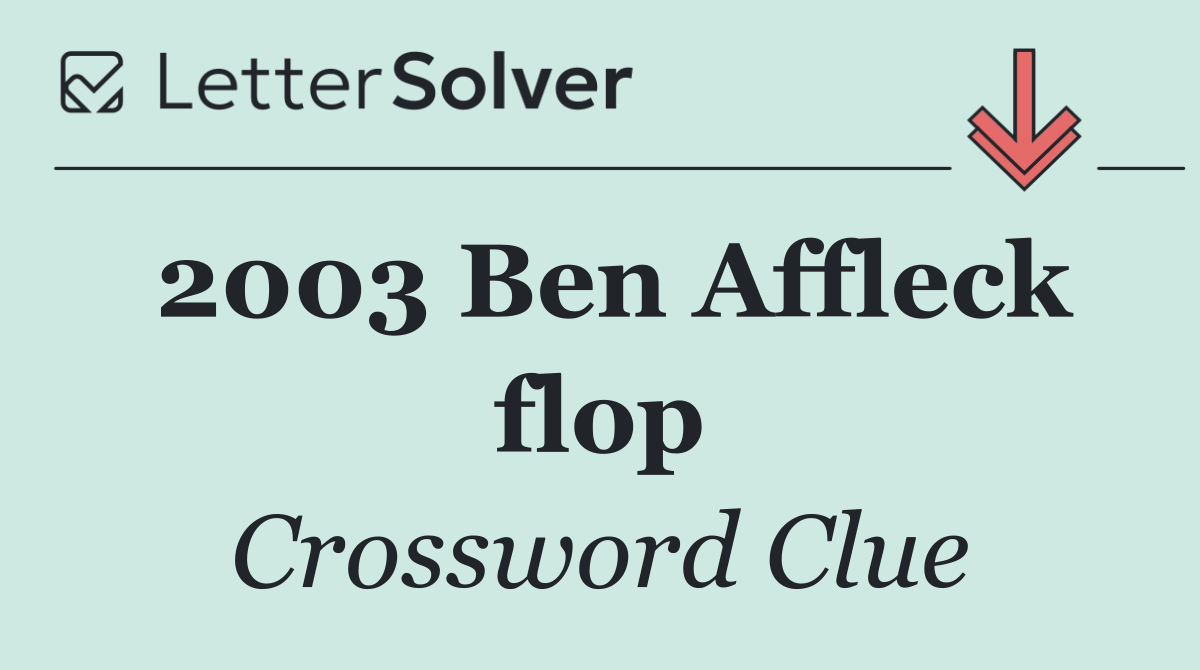 2003 Ben Affleck flop