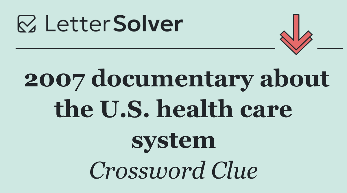 2007 documentary about the U.S. health care system