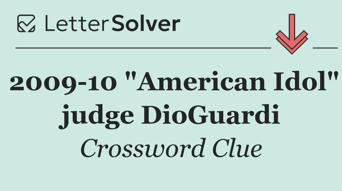 2009 10 "American Idol" judge DioGuardi