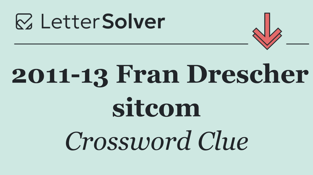 2011 13 Fran Drescher sitcom