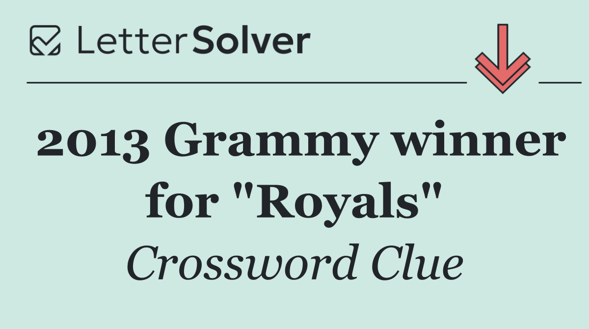 2013 Grammy winner for "Royals"