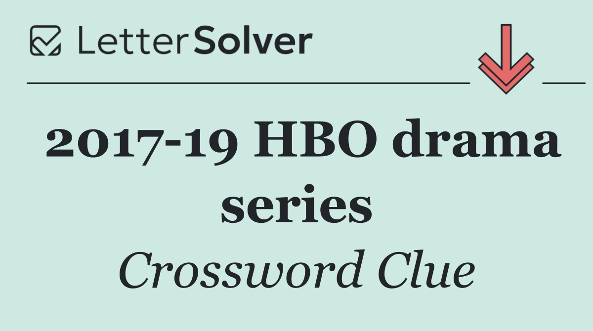 2017 19 HBO drama series
