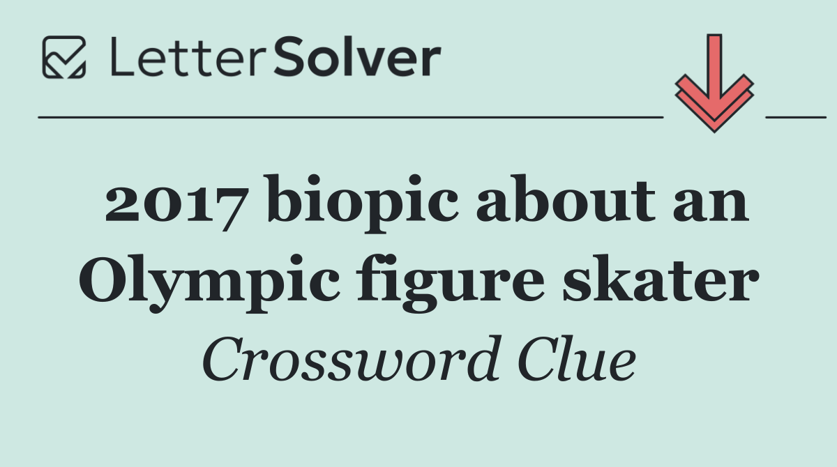 2017 biopic about an Olympic figure skater