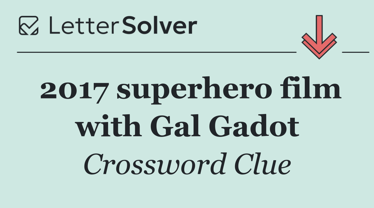 2017 superhero film with Gal Gadot