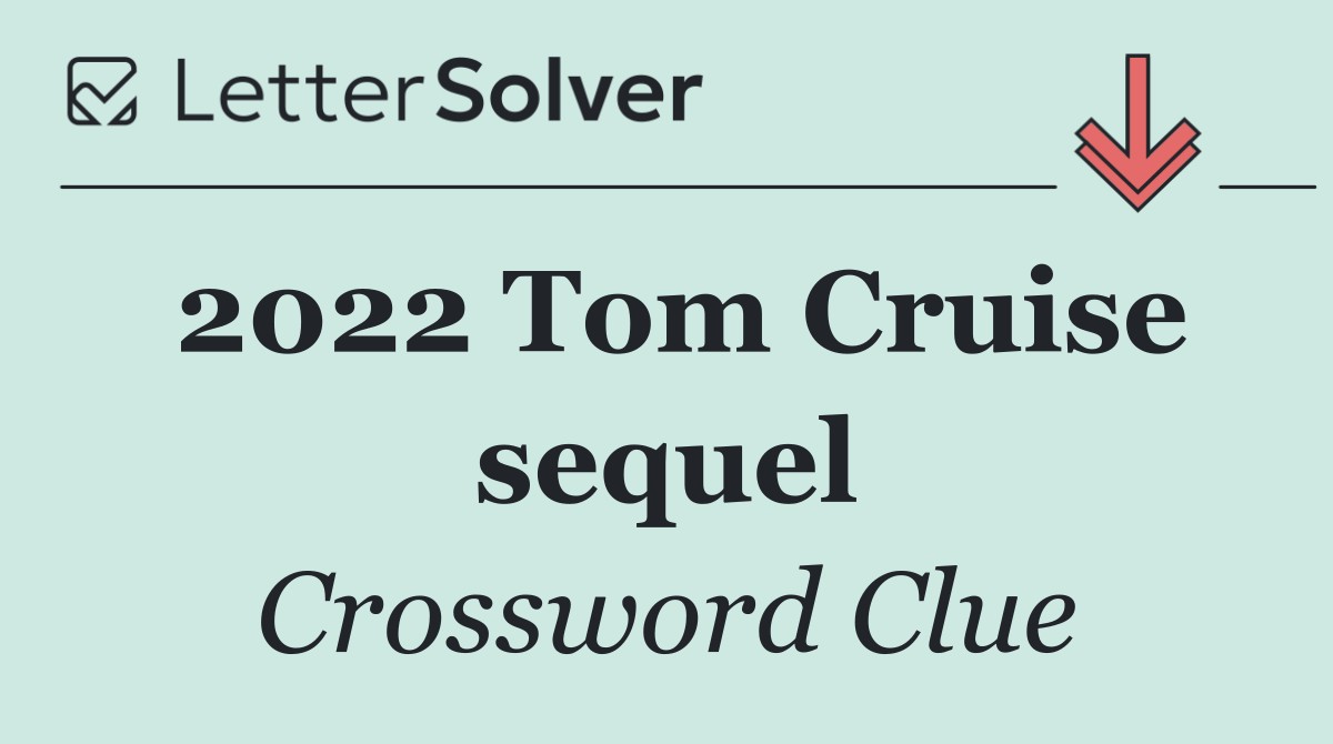 2022 Tom Cruise sequel