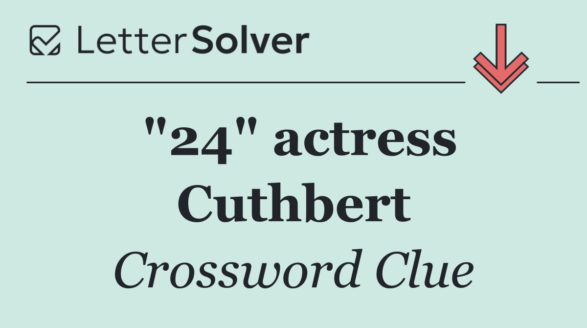 "24" actress Cuthbert