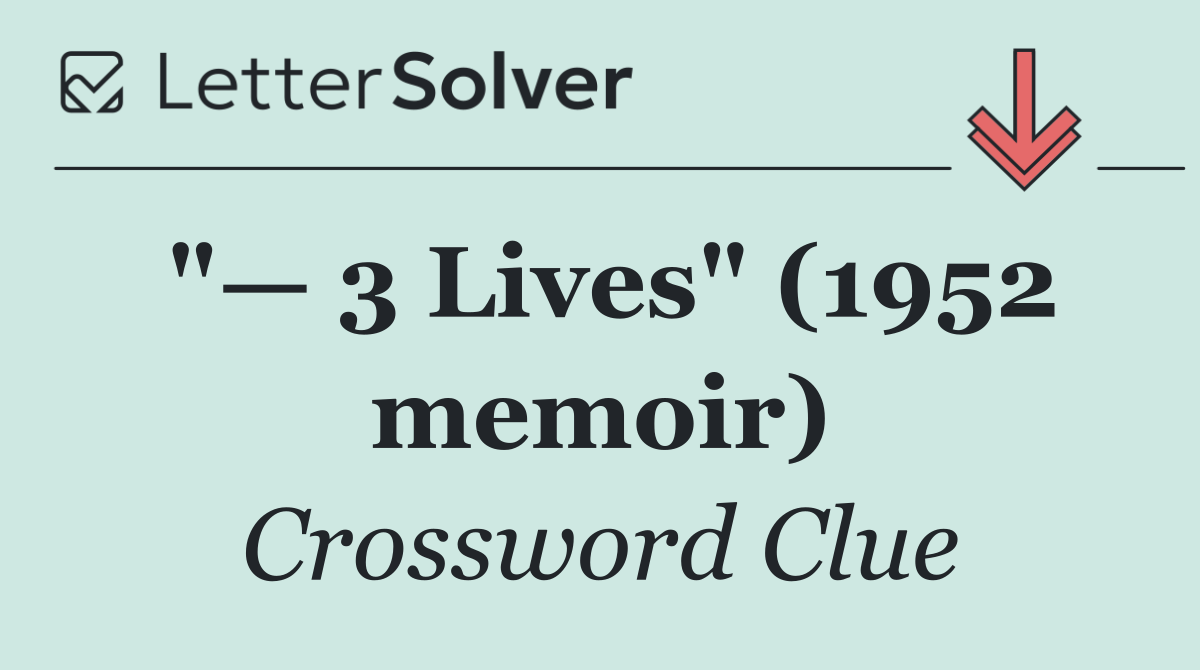 "— 3 Lives" (1952 memoir)