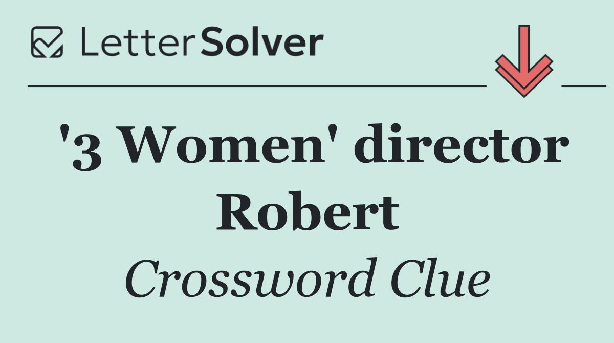 '3 Women' director Robert