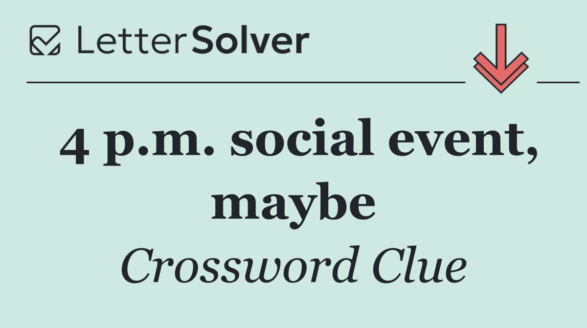 4 p.m. social event, maybe