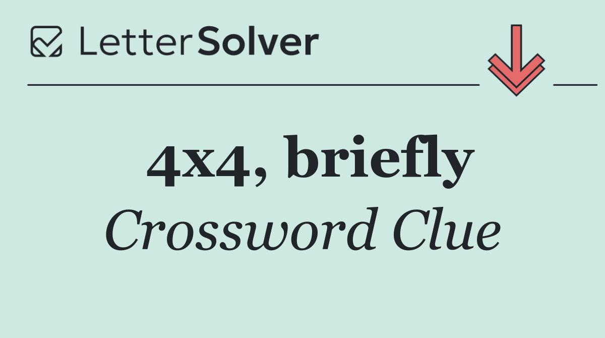 4x4, briefly