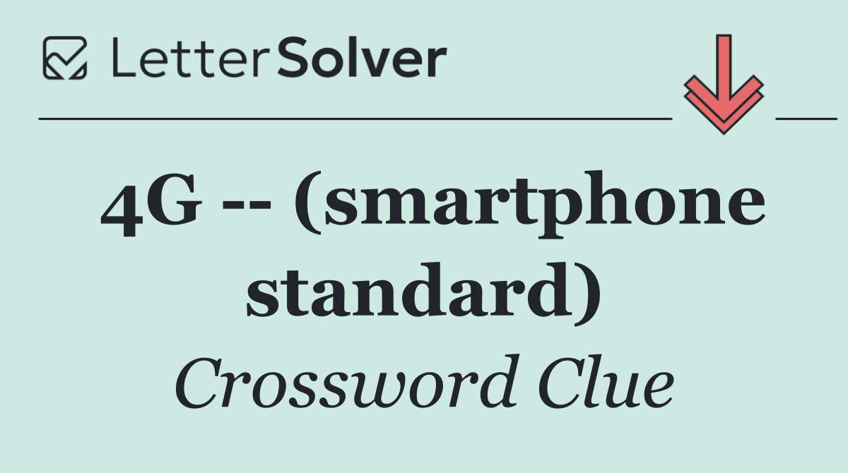 4G    (smartphone standard)