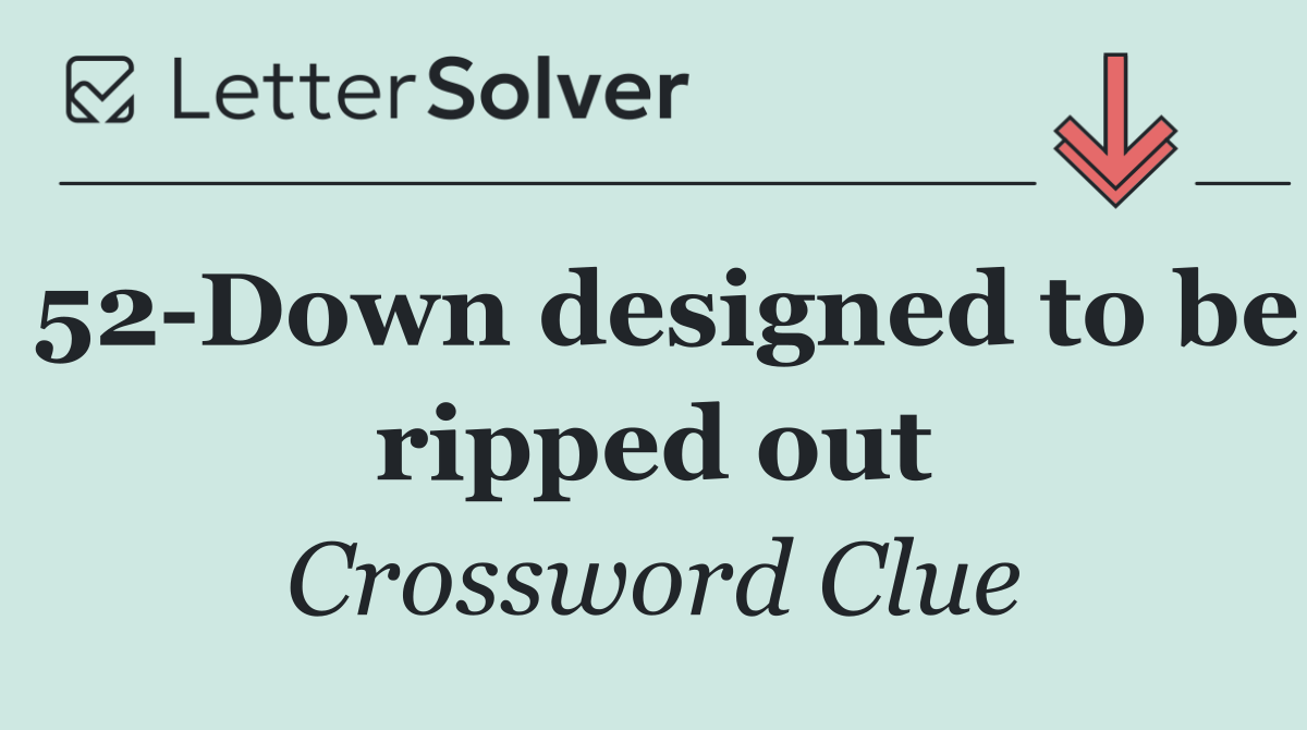 52 Down designed to be ripped out